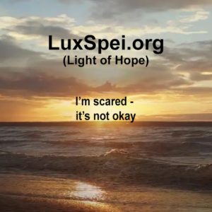 I’m scared—its not okay,