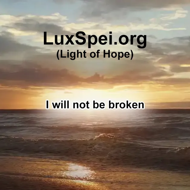 I will not be broken