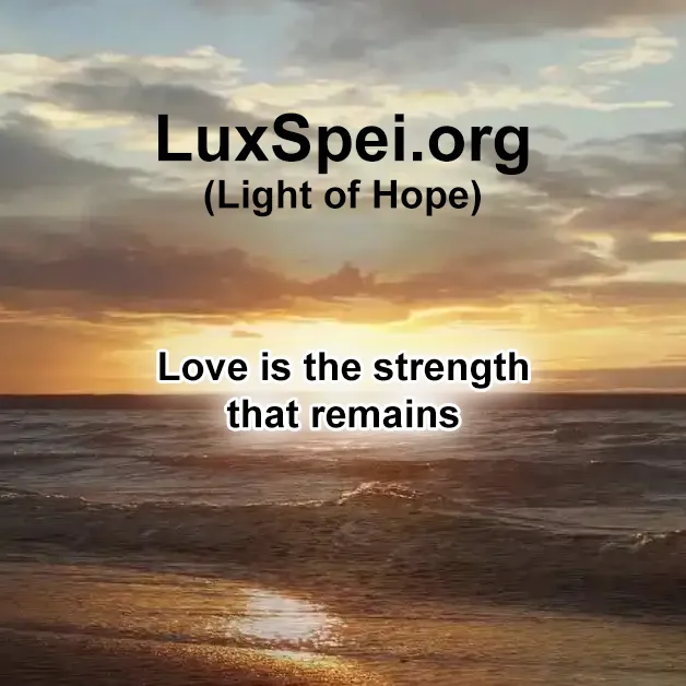 Love is the strength that remains